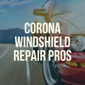 Corona Windshield Repair Pros