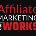 Affiliate Marketing That Works