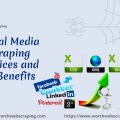 Social media scraping services and their benefits