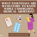 What essentials are mandatory to know while undergoing medical abortion?