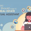 Five Tasks You Should Assign to Your Real Estate Virtual Assistant