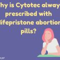 Why is Cytotec always prescribed with Mifepristone abortion pills?