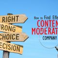 3 Simple Ways to Find Effective Content Moderation Company