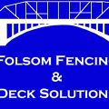 Folsom Fencing and Deck Solutions