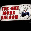 Jus One More Saloon