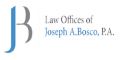 Law Offices of Joseph A. Bosco, P. A.