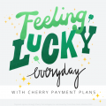 Feeling Lucky Everyday with Cherry Payment Plans!