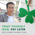 Treat yourself now, pay later with Cherry Payment Plans.