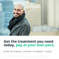 Get the treatment you need today, pay at your own pace.