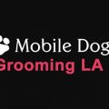 Mobile dog grooming la