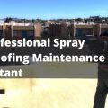 Why Professional Spray Foam Roofing Maintenance is Important?