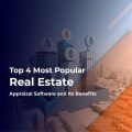 Top 4 Most Popular Real Estate Appraisal Software And Its Benefits