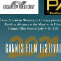 African American Women in Cinema Partners with Pavillon Afriques at The Marche du Film