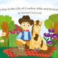The Release of a New Book on Amazon Takes Place: A Day in The Life of Cowboy Mike and Winston