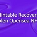 Mintable Recovers NFTs Stolen in Opensea Exploit