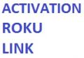 Activation Roku Link