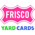 Frisco Yard Cards