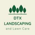 DTX Landscaping and Lawn Care