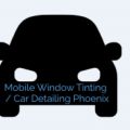 Mobile Window Tinting and Car Detailing Phoenix