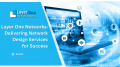 Layer One Networks: Delivering Network Design Services for Success