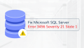 How to Fix Microsoft SQL Server Error 3456 Severity 21 State 1