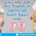 Get Back To Healthier Life With Best Hospitals for Laparoscopic Gastric Bypass India