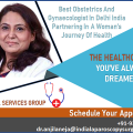 Best Obstetrics and Gynaecologist in Delhi India Partnering in a Woman’s Journey of Health