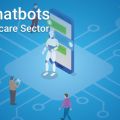 A Short Guide on How Chatbots are Influencing the Healthcare Sector!