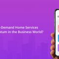 Why On-Demand Home Services are the Next Big Thing in the Business World?