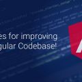 Key Strategies to Improve your Angular Codebase Instantly!