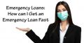 Emergency Loans: How Can I Get an Emergency Loan Fast |GetFastCashUS