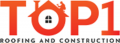 TOP 1 ROOFING & CONSTRUCTION