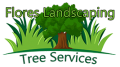 Flores Landscaping Tree Services