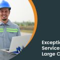 How to Deliver Exceptional Field Services to Large Clients