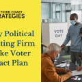 Tips by Political Consulting Firm to Make Voter Contact Plan