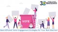 Build Efficient Voter Engagement Strategies for Your Next Election!