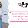 Southern Honey Boutiques Offers Stylish Basic Looks for Fall 2022!