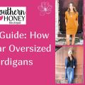 Style Guide: How to Wear Oversized Cardigans