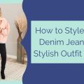 How to Style Black Denim Jeans in a Stylish Outfit Look?