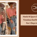 Heels N Spurs Offers Chic & Timeless Outfits Collection For 7 Days in a Week