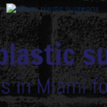 Miami Best plastic surgeons