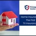 Home Insurance Tips for The First Timers - TX Insurance Quotes